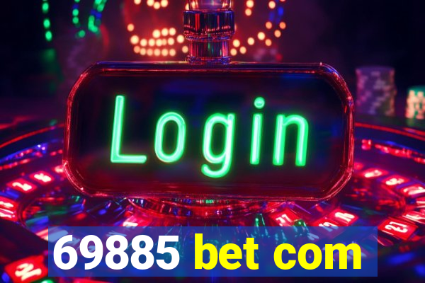 69885 bet com